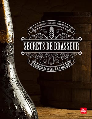 Secrets de brasseur, réussir sa bière maison